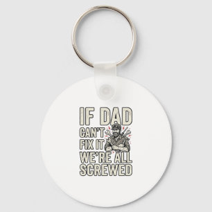 Funny Dad Mechanic If Dad Can’t Fix It Shirt Desig Key Ring