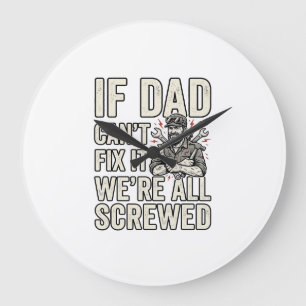 Funny Dad Mechanic If Dad Can’t Fix It Shirt Desig Large Clock