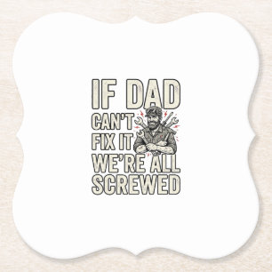 Funny Dad Mechanic If Dad Can’t Fix It Shirt Desig Paper Coaster