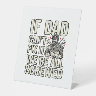 Funny Dad Mechanic If Dad Can’t Fix It Shirt Desig Pedestal Sign
