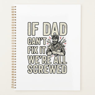 Funny Dad Mechanic If Dad Can’t Fix It Shirt Desig Planner