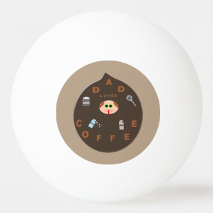 Funny Dad Monster Loves Coffee Ping Pong Ball
