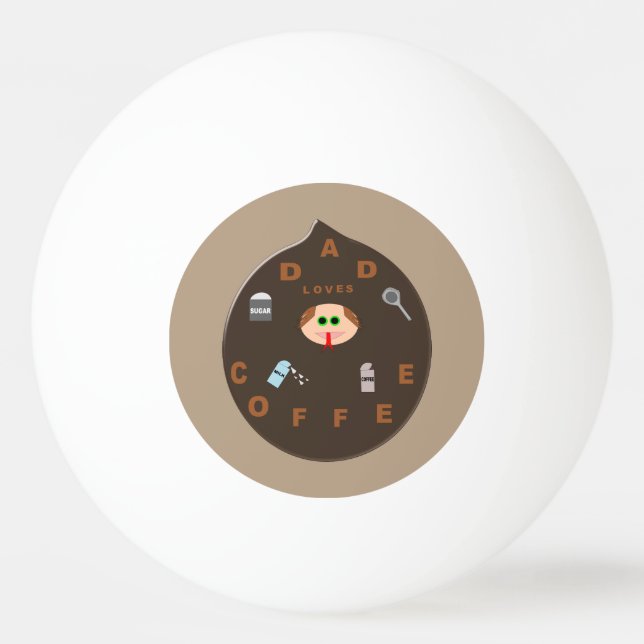 Funny Dad Monster Loves Coffee Ping Pong Ball (Front)