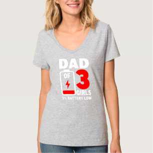 Funny Dad Of 3 Girls Tired Dad Dead Battery T-Shirt