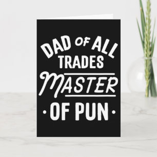 Funny Dad Of All Trades Master Of Pun Fathers Day Card