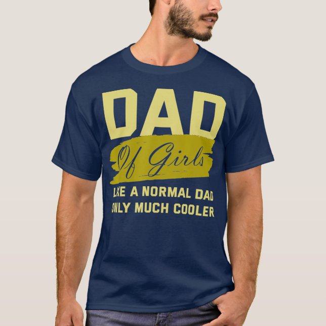 Funny Dad Of Girls Father Cooler Daughters Love T-Shirt (Front)