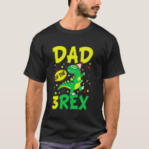 Funny Dad Of The 3REX Dad Of The Three Rex Birthda T-Shirt