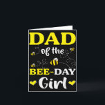 Funny Dad Of The Bee Day Girl Birthday  Card<br><div class="desc">Funny Dad Of The Bee Day Girl Birthday</div>