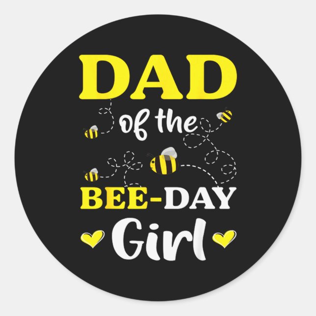 Funny Dad Of The Bee Day Girl Birthday  Classic Round Sticker (Front)