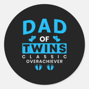 Funny Dad Of Twins Clic Overachiever Twins  Classic Round Sticker