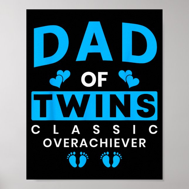 Funny Dad Of Twins Clic Overachiever Twins  Poster (Front)