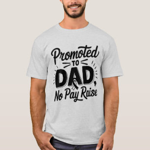 Funny Dad promoted raise word art T-Shirt