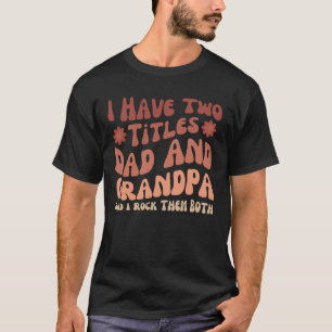 Funny Dad Quote Grandpa Cool Dad T-Shirt