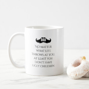 Funny Dad Quote Mustache Art Coffee Mug