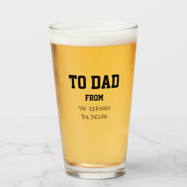 Funny Dad Reasons You Drink Humourous Glass (Front Filled)