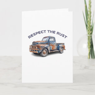 Funny Dad Respect The Rust Pickup Truck Joke Owner Card