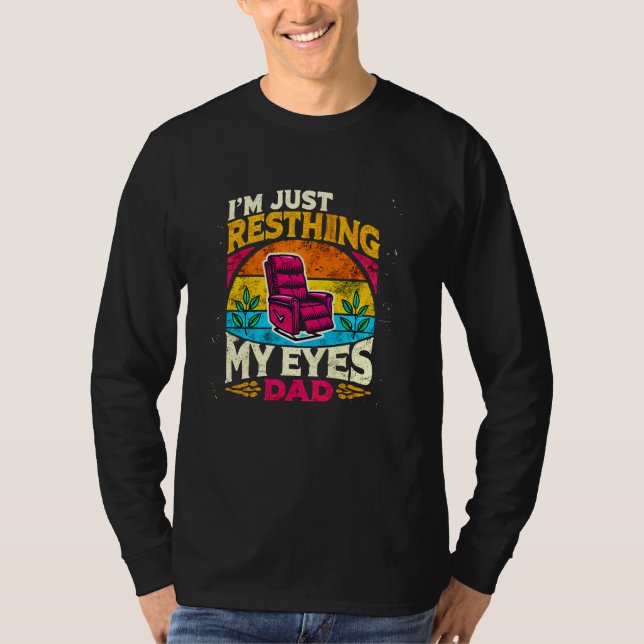 Funny Dad Resting his Eyes, Sleeping Father T-Shirt (Front)
