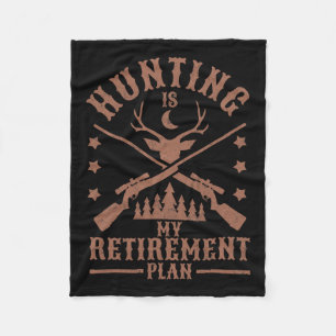 Funny Dad Retired Grandpa Hunting Is My Retirement Fleece Blanket