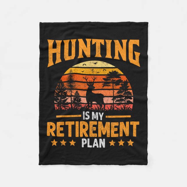 Funny Dad Retired Grandpa Hunting Is My Retirement Fleece Blanket (Front)
