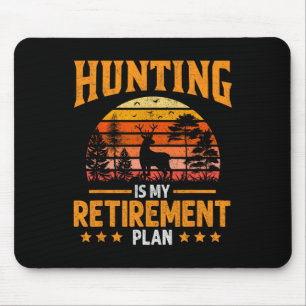 Funny Dad Retired Grandpa Hunting Is My Retirement Mouse Mat