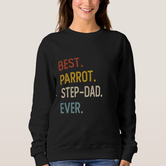 Funny Dad Shirt Best Parrot Step-Dad Ever Shirt Fa (Front)