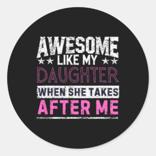 Funny Dad Shirt From Daughter Men Funny Fathers Da Classic Round Sticker