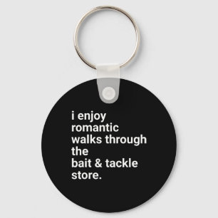 Funny Dad Shirt Romantic Walks Fishing Gift Key Ring