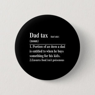 Funny Dad Tax Definition Daddy Father's Day 6 Cm Round Badge