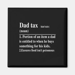 Funny Dad Tax Definition Daddy Father's Day Magnet