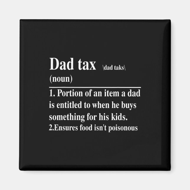 Funny Dad Tax Definition Daddy Father's Day  Magnet (Front)