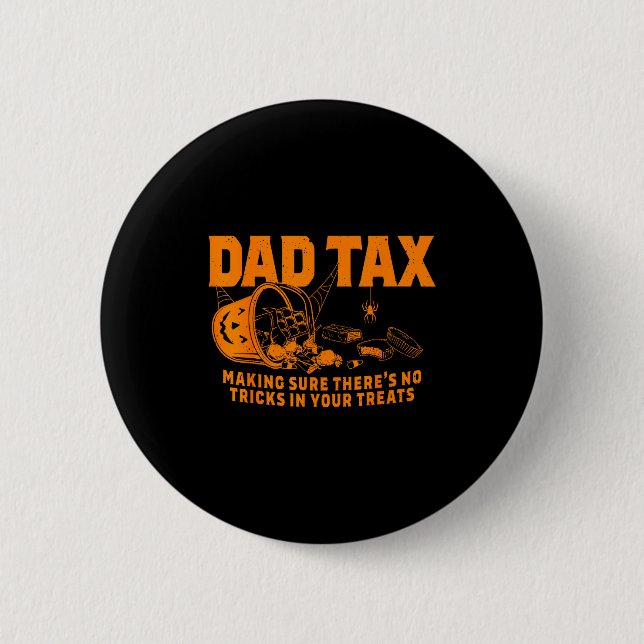 Funny Dad Tax Halloween  6 Cm Round Badge (Front)