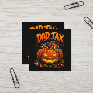 Funny Dad Tax Halloween Pumpkin Square Business Card