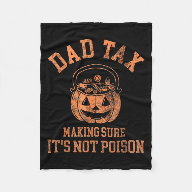 Funny Dad Tax Halloween Shirt Candy Pumpkin Dad Jo Fleece Blanket (Front)