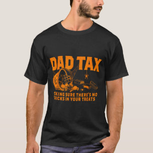 Funny Dad Tax Halloween  T-Shirt