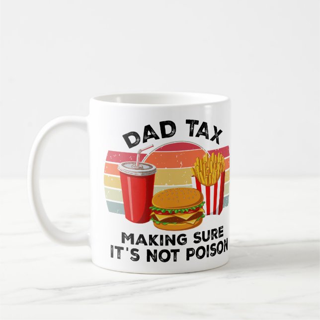 Funny Dad Tax Mug – Father’s Day (Left)