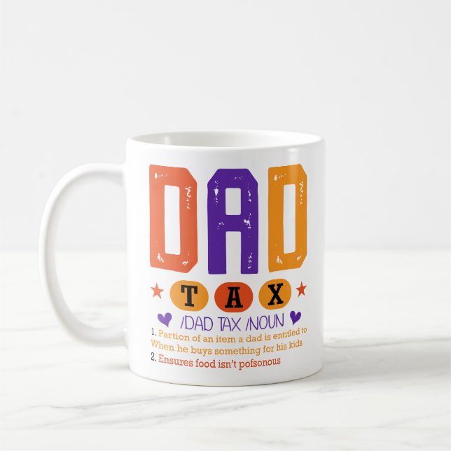 Funny Dad Tax Mug – Father’s Day (Left)