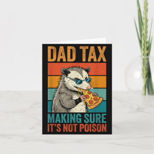 Funny Dad Tax Opossum Pizza Design Sarcastic Dad Card