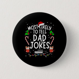 Funny Dad Tee Christmas Most Likely To Tell Dad Jo 6 Cm Round Badge