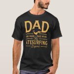 Funny Dad The Kitesurfing Legend T-Shirt<br><div class="desc">Cool t-shirt design Dad The Man The Myth The Kitesurfing Legend for real kitesurfer who love to kitesurf. This funny Kitesurfing t shirt is unique design for dad and just one of many that we pride ourselves in having as a part of the best birthday, anniversary, vacation, retirement, thanksgiving, graduation,...</div>