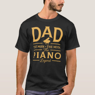 Funny Dad The Piano Legend T-Shirt