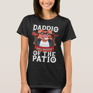 Funny Daddio Of The Patio Bbq Barbecue Fathers Day T-Shirt
