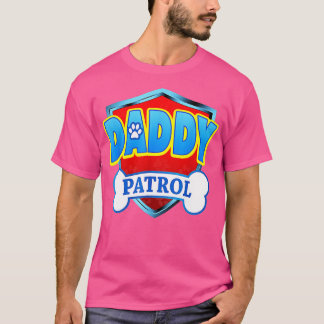 Funny DADDY Patrol  Dog Mum Dad For Men Women  T-Shirt
