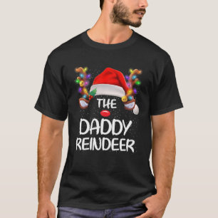Funny Daddy Reindeer Xmas Matching Family Christma T-Shirt