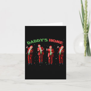 Funny Daddy's Ho Ho Home Trump Dance Santa Claus C Card
