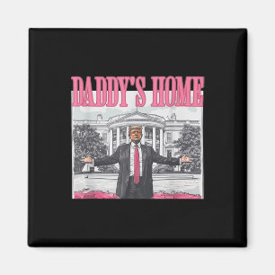 Funny Daddy's Home Trump Pink 2024 Take America Ba Magnet