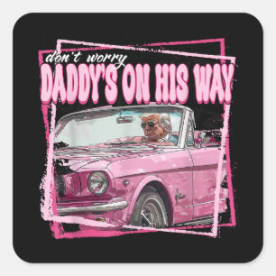 Funny Daddy's Home Trump Pink 2024 Take America Ba Square Sticker