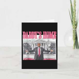 Funny Daddys Home Trump Pink 2024 Take America Bac Card