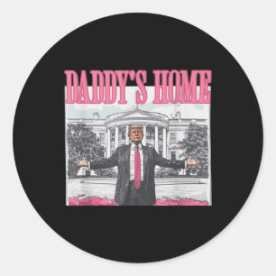 Funny Daddys Home Trump Pink 2024 Take America Bac Classic Round Sticker