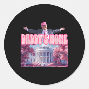 Funny Daddys Home Trump Pink 2024 Take America Bac Classic Round Sticker