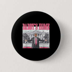 Funny Daddy's Home Trump Pink 2024 Take America Ck 6 Cm Round Badge